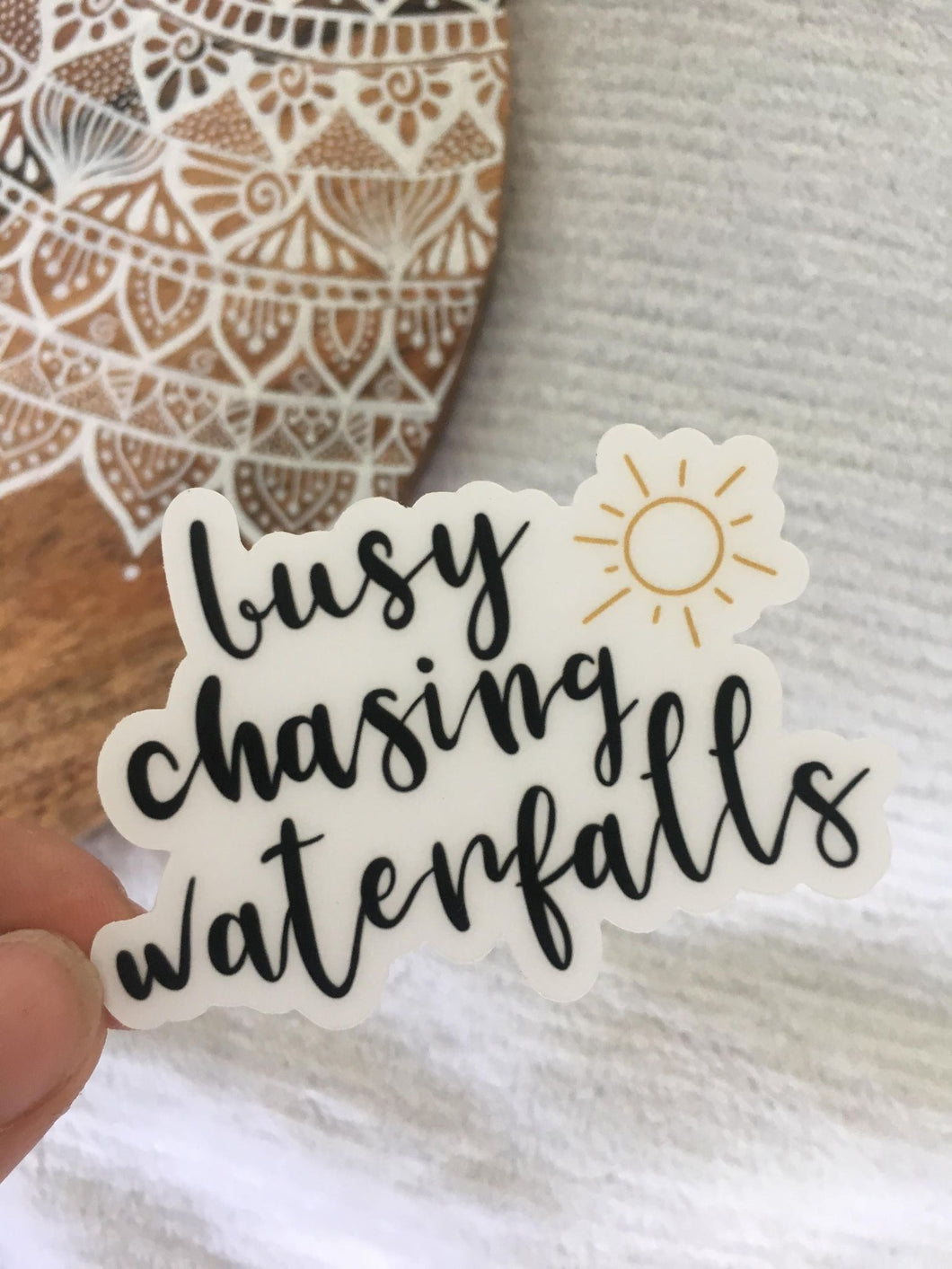 Busy Chasing Waterfalls Clear Sticker